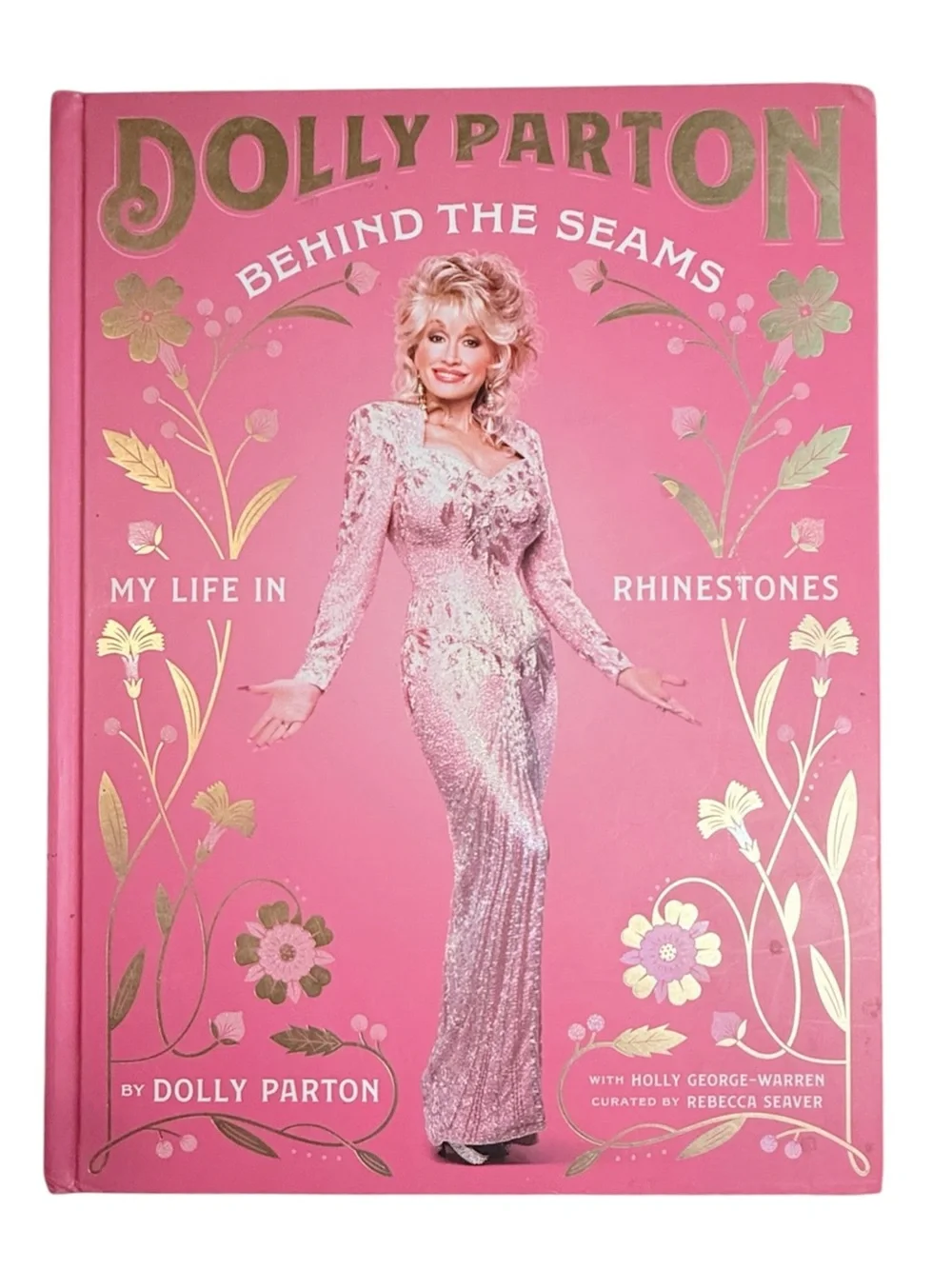 Dolly Parton Behind the Seams My Life in Rhinestones - Coffee table book